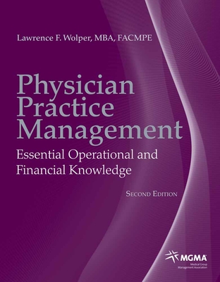 Physician Practice Management: Essential Operational and Financial Knowledge - Wolper, Lawrence F