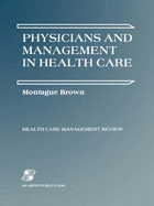 Physicians and Management in Health Care: .