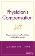 Physician's Compensation: Measurement, Benchmarking, and Implementation