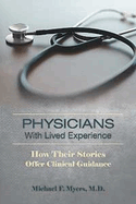 Physicians with Lived Experience: How Their Stories Offer Clinical Guidance