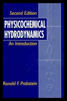 Physicochemical Hydrodynamics - Probstein, Ronald F.