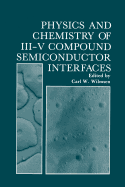 Physics and Chemistry of III-V Compound Semiconductor Interfaces