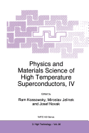 Physics and Materials Science of High Temperature Superconductors, IV