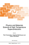Physics and Materials Science of High Temperature Superconductors