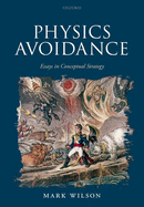 Physics Avoidance: And Other Essays in Conceptual Strategy