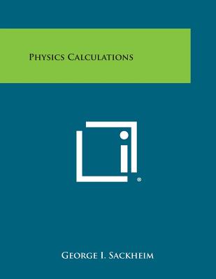 Physics Calculations - Sackheim, George I