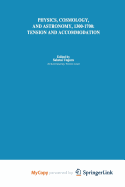Physics, Cosmology and Astronomy, 1300-1700: Tension and Accommodation