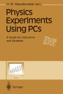 Physics Experiments Using PCs: A Guide for Instructors and Students