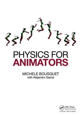 Physics for Animators - Bousquet, Michele