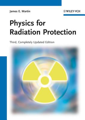 Physics for Radiation Protection - Martin, James E.