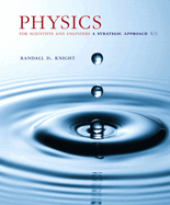 Physics for Scientists and Engineers: A Strategic Approach, Standard Edition (CHS 1-37)