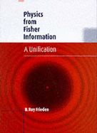 Physics from Fisher Information: A Unification