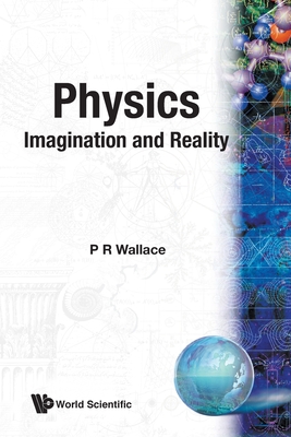 Physics: Imagination & Reality (B/S) - Wallace P R