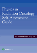 Physics in Radiation Oncology Self-Assessment Guide
