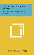 Physics in the Soviet Union: An Exposition of Theoretical Physics