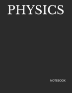 Physics: NOTEBOOK - 200 Lined College Ruled Pages, 8.5 X 11