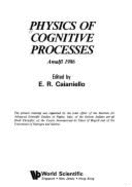Physics of Cognitive Processes: Proceedings of the International Symposium
