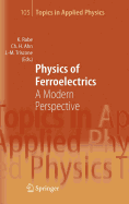 Physics of Ferroelectrics: A Modern Perspective
