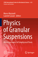 Physics of Granular Suspensions: Micro-mechanics of Geophysical Flows