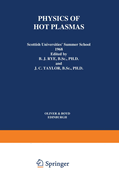 Physics of Hot Plasmas: Scottish Universities' Summer School 1968
