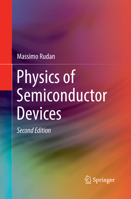 Physics of Semiconductor Devices - Rudan, Massimo