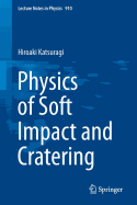 Physics of Soft Impact and Cratering