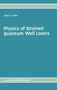 Physics of Strained Quantum Well Lasers