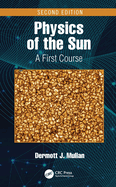 Physics of the Sun: A First Course