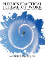 Physics Practical Scheme of Work: For Use with the Ib Diploma Programme