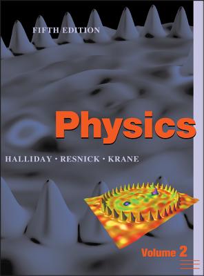 Physics, Volume 2 - Halliday, David, and Resnick, Robert, and Krane, Kenneth S