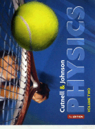 Physics, Volume 2 - Cutnell, John D, and Johnson, Kenneth W
