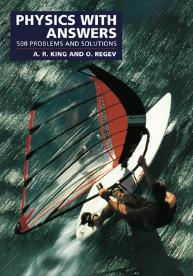 Physics with Answers: 500 Problems and Solutions - King, Andrew, and Regev, Oded