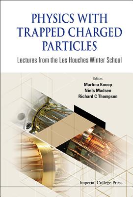 Physics with Trapped Charged Particles - Thompson Richard C