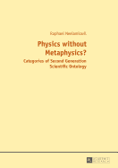 Physics without Metaphysics?: With an Appraisal by Prof. Saju Chackalackal
