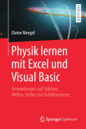 Physik Lernen Mit Excel Und Visual Basic: Anwendungen Auf Teilchen, Wellen, Felder Und Zufallsprozesse