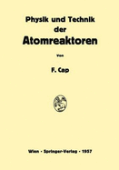 Physik Und Technik Der Atomreaktoren