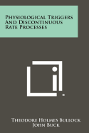 Physiological Triggers And Discontinuous Rate Processes