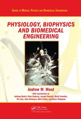 Physiology, Biophysics, and Biomedical Engineering - Wood, Andrew (Editor)