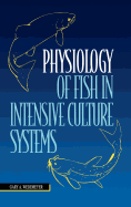 Physiology of Fish in Intensive Culture Systems