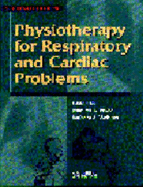 Physiotherapy for Respiratory and Cardiac Problems - Pryor, Jennifer A (Editor), and Webber, Barbara A (Editor)