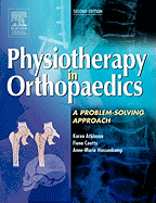 Physiotherapy in Orthopaedics: A Problem-Solving Approach - Atkinson, Karen, and Coutts, Fiona J, Msc, and Hassenkamp, Anne-Marie, Msc, Macp