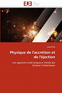 Physique de L''Accretion Et de L''Ejection