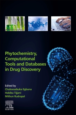 Phytochemistry, Computational Tools, and Databases in Drug Discovery - Egbuna, Chukwuebuka (Editor), and Rudrapal, Mithun (Editor), and Tijjani, Habibu (Editor)