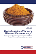 Phytochemistry of Turmeric Rhizomes (Curcuma longa)