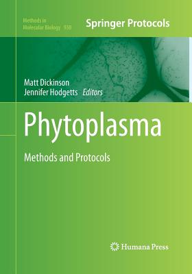 Phytoplasma: Methods and Protocols - Dickinson, Matt (Editor), and Hodgetts, Jennifer (Editor)