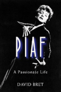 Piaf: A Passionate Life