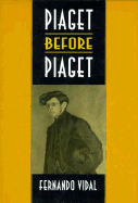 Piaget Before Piaget