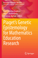 Piaget's Genetic Epistemology for Mathematics Education Research