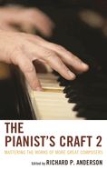 Pianist's Craft 2: Mastering the Works of More Great Composers