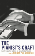 Pianist's Craft: Mastering the Works of Great Composers